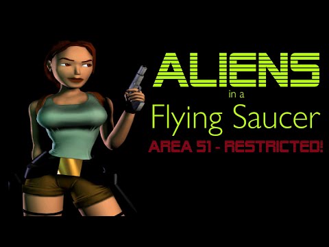 Tomb Raider III: Adventures of Lara Croft - Discovering Aliens inside a Flying Saucer (at Area 51)