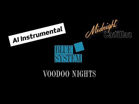 BLUE SYSTEM Voodoo Nights (AI Instrumental)