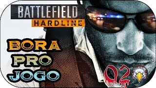 #2 Battlefield Hardline - BORA PRO JOGO - Episodio 1 - Full HD - 1080p