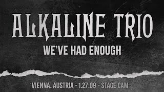 Alkaline Trio - We&#39;ve Had Enough (Live 2009) - Stage Cam