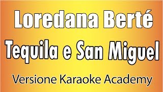 Karaoke Italiano  - Loredana Berté - Tequila e san Miguel