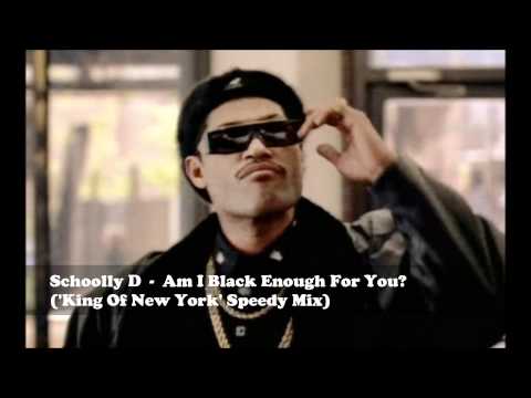 Schoolly D - Am I Black Enough For You? ('King Of New York' Speedy Mix)