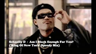 Schoolly D - Am I Black Enough For You? ('King Of New York' Speedy Mix)