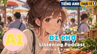 🎧 Luyện Nghe Tiếng Anh Level A1 - ĐI CHỢ - | Listening English Podcast |🎯