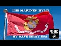 Marines Hymn USMC DAVE BRAY USA