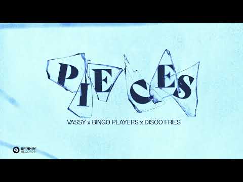 VASSY x Bingo Players x Disco Fries - Pieces  (Official Audio Video)