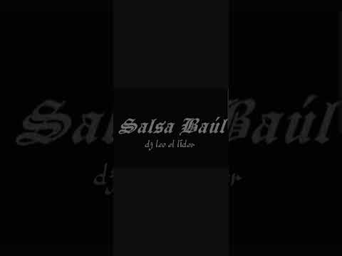 Salsa baúl solo para malandro dj leo el líder