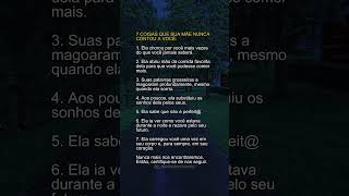 7 COISAS QUE SUA MÃE NUNCA CONTOU A VOCÊ: