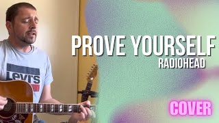 Radiohead - Prove Yourself (Acoustic Cover)