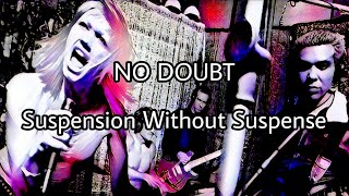 NO DOUBT - Suspension Without Suspense (Lyric Video)