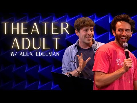 Theater Adult ft. Alex Edelman | Gianmarco Soresi | Full Live Show