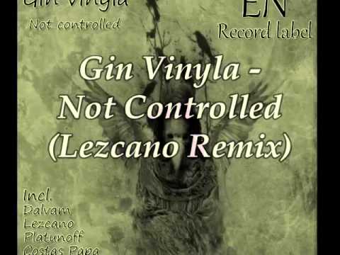 Gin vinyla - Not controlled (EP) Original Mix &Remixes // Emotional noise