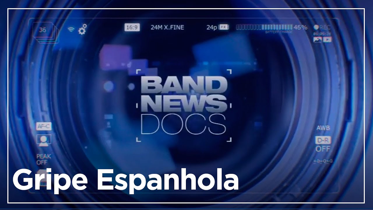Gripe Espanhola | #BandNewsDocs