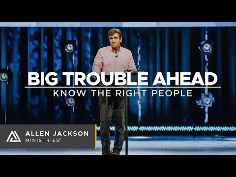 Big Trouble Ahead - Know the Right People [Person of the Holy Spirit]