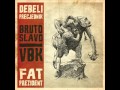 Debeli Precjednik - Heroes Of Today 