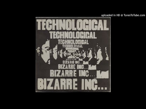 Bizarre Inc Technological - Full (EP) - 1989 - Techno