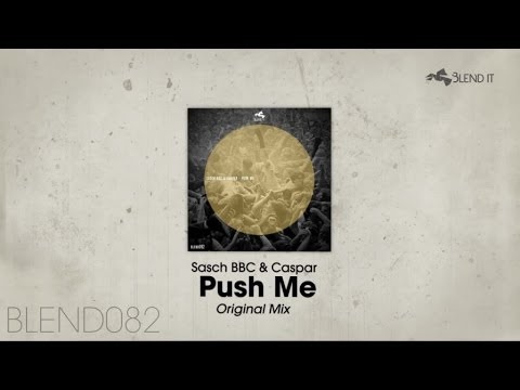 Sasch BBC, Caspar - Push Me (Original Mix)