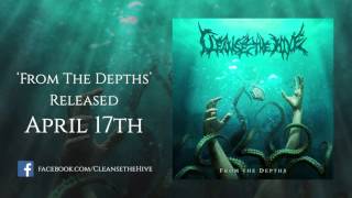 Cleanse the Hive - From the Depths (EP Teaser)