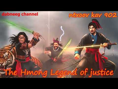 Ntxoov kav The Hmong Legend Part 902 - Tub Looj Ceeb Vs Tub Ntsuag Tsov - Sword fighter for justice