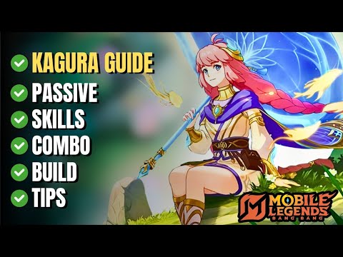 HOW TO PLAY KAGURA | ADVANCED TUTORIAL | MOBILE LEGENDS