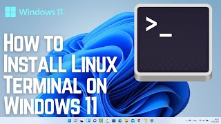How to Install Linux Terminal on Windows 11