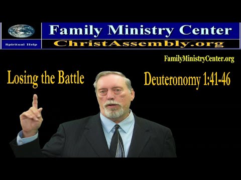 Losing the Battle | Deuteronomy 1:41-46
