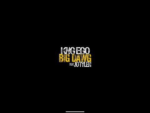 Kng Ego - Big Dawg (feat. Jo Tyler) [Official Music]
