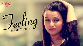 Feeling - Sagar Cheema | XXX Music | New Punjabi Songs 2014 | Sagahits