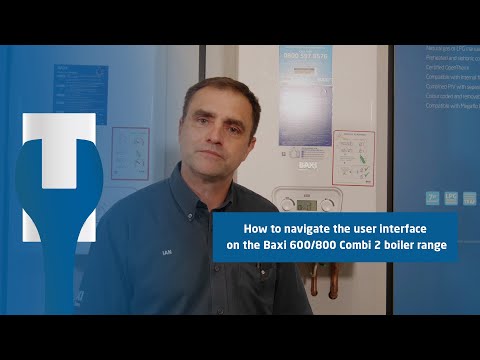 How to navigate the user interface on the Baxi 600/800 Combi 2 Boiler range | Baxi #TrainingTuesday