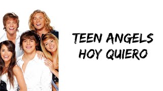 Teen Angels - Hoy quiero (letra)