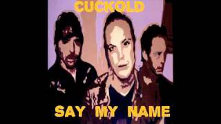 Cuckold - Say My Name