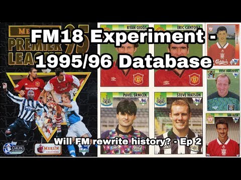 FM18 Experiment - 95/96 database - will FM rewrite history - Ep 2