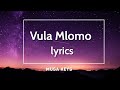 Musa Keys- Vula Mlomo Lyrics