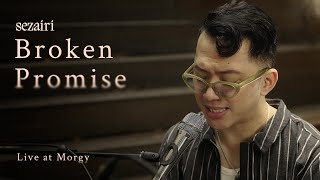 Download lagu Sezairi - Broken Promise (Live at Morgy) mp3