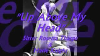 Download lagu 'Up Above My Head'- Sister Rosetta Tharpe & Marie Knight mp3