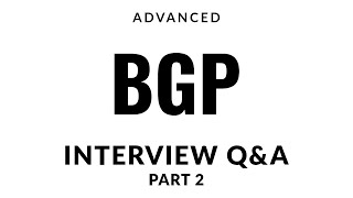 BGP Interview Questions and Answers | Advanced | Part 2