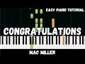 Mac Miller - Congratulations (Easy Piano Tutorial)