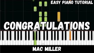 Mac Miller - Congratulations (Easy Piano Tutorial)