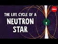 The life cycle of a neutron star - David Lunney