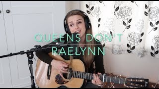 Raelynn - Queens Don&#39;t (Cover) - Rosey Cale