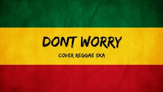 Download lagu TONY Q RASTAFARA - DONT WORRY (COVER REGGAE SKA) mp3 Download lagu TONY Q RASTAFARA - DONT WORRY (COVER REGGAE SKA) mp3