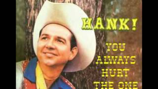 HANK THOMPSON - You Always Hurt the One You Love