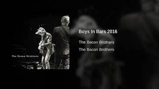 The Bacon Brothers - Boys In Bars 2016