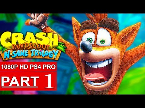 CRASH BANDICOOT N. Sane Trilogy Gameplay Walkthrough Part 1 [1080p HD PS4] - No Commentary