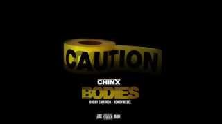 Chinx - Bodies ft. Bobby Shmurda &amp; Rowdy Rebel