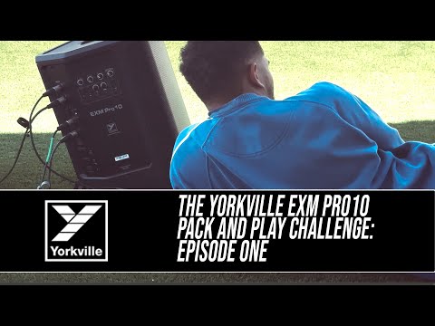Yorkville EXM Pro10 Pack and Play Challenge: Episode 1