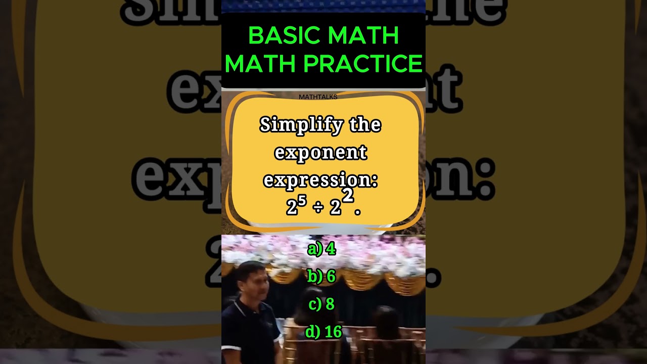Simplify the exponent expression: 2⁵ ÷ 2².a) 4 b) 6 c) 8 d) 16#letexam2026 #math #mathematics