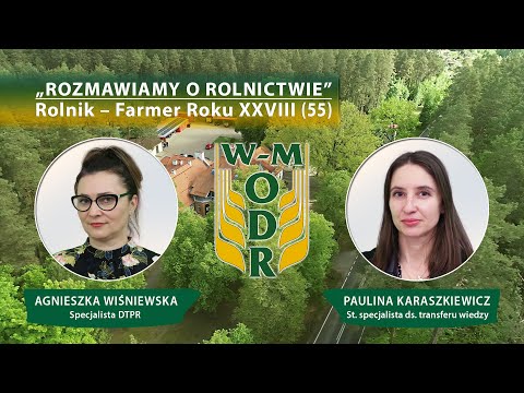 „Rozmawiamy o rolnictwie” odc. nr 55 - Rolnik - Farmer Roku XXVIII