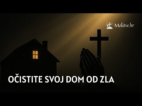 Molitva Protiv Zla u Kući - Uništite Mračne Sile u Domaćinstvu - Molitve.hr