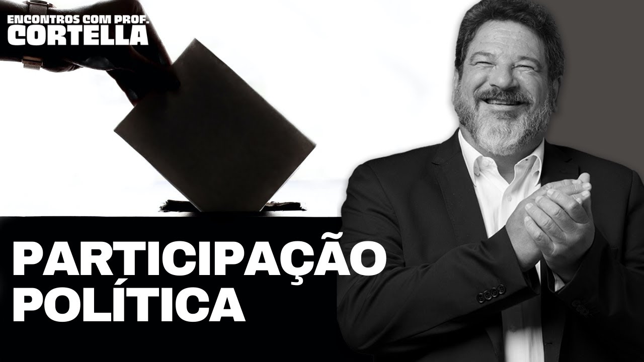 Participação política - Mario Sergio Cortella